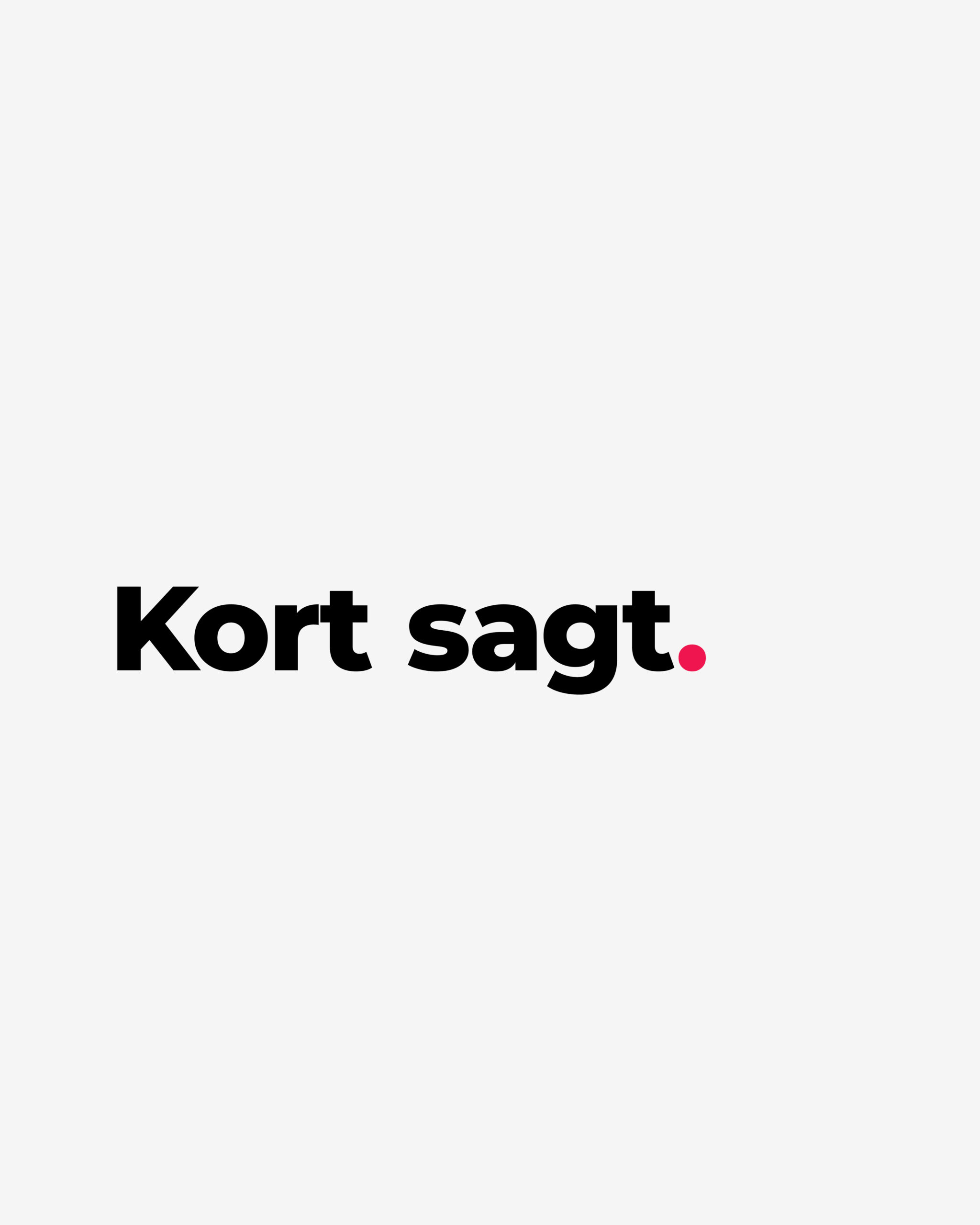 Kort sagt.