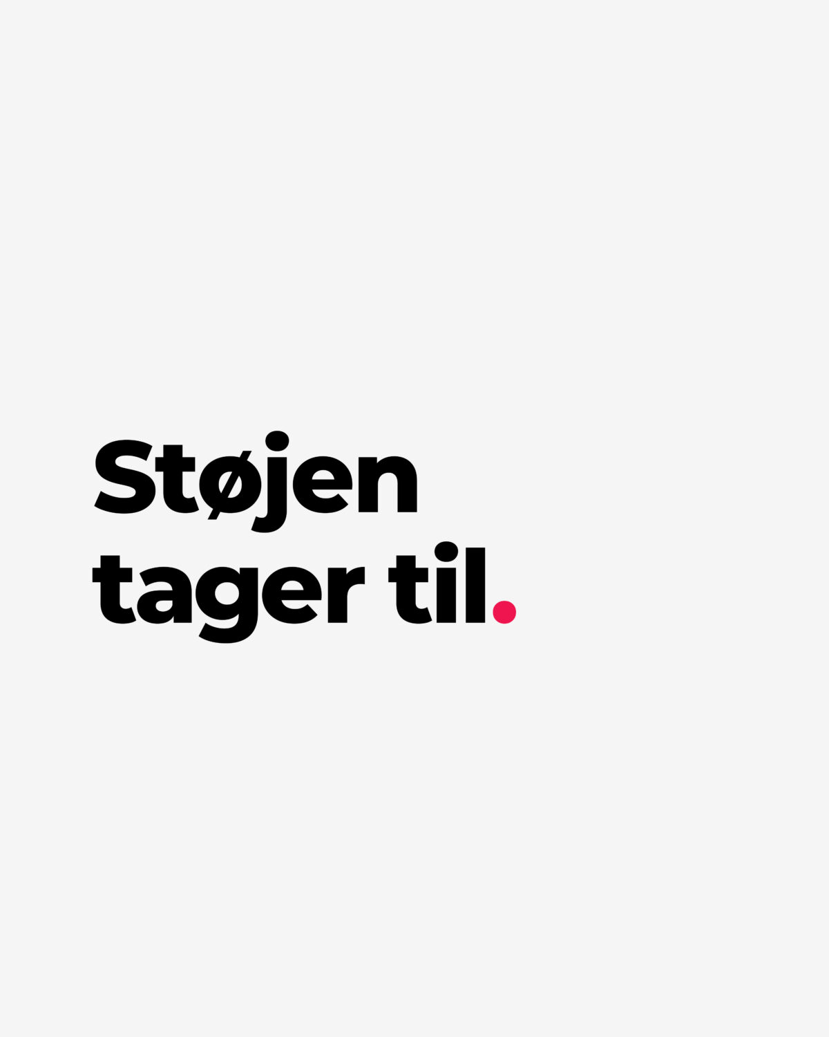 Støjen tager til
