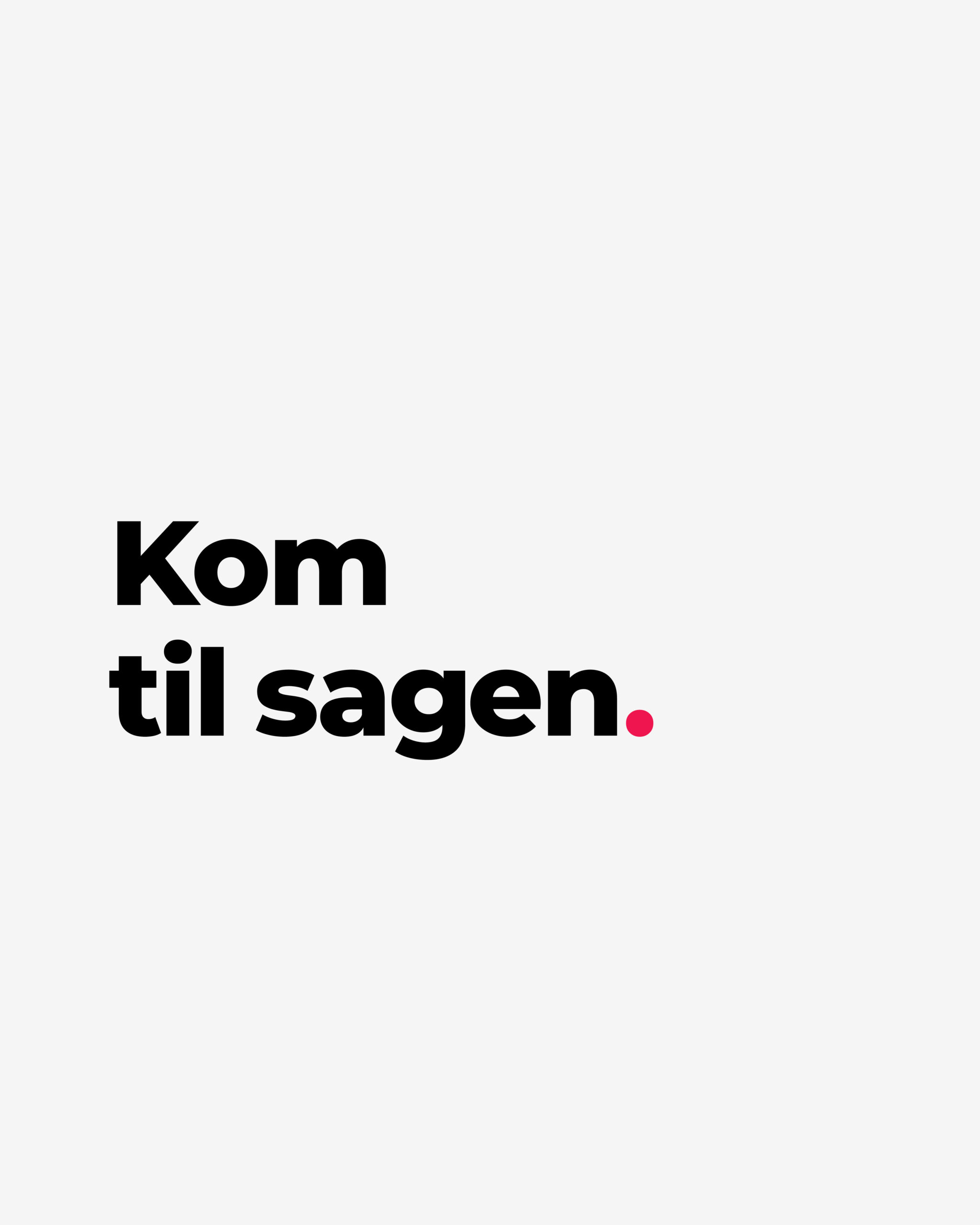 Kom til sagen