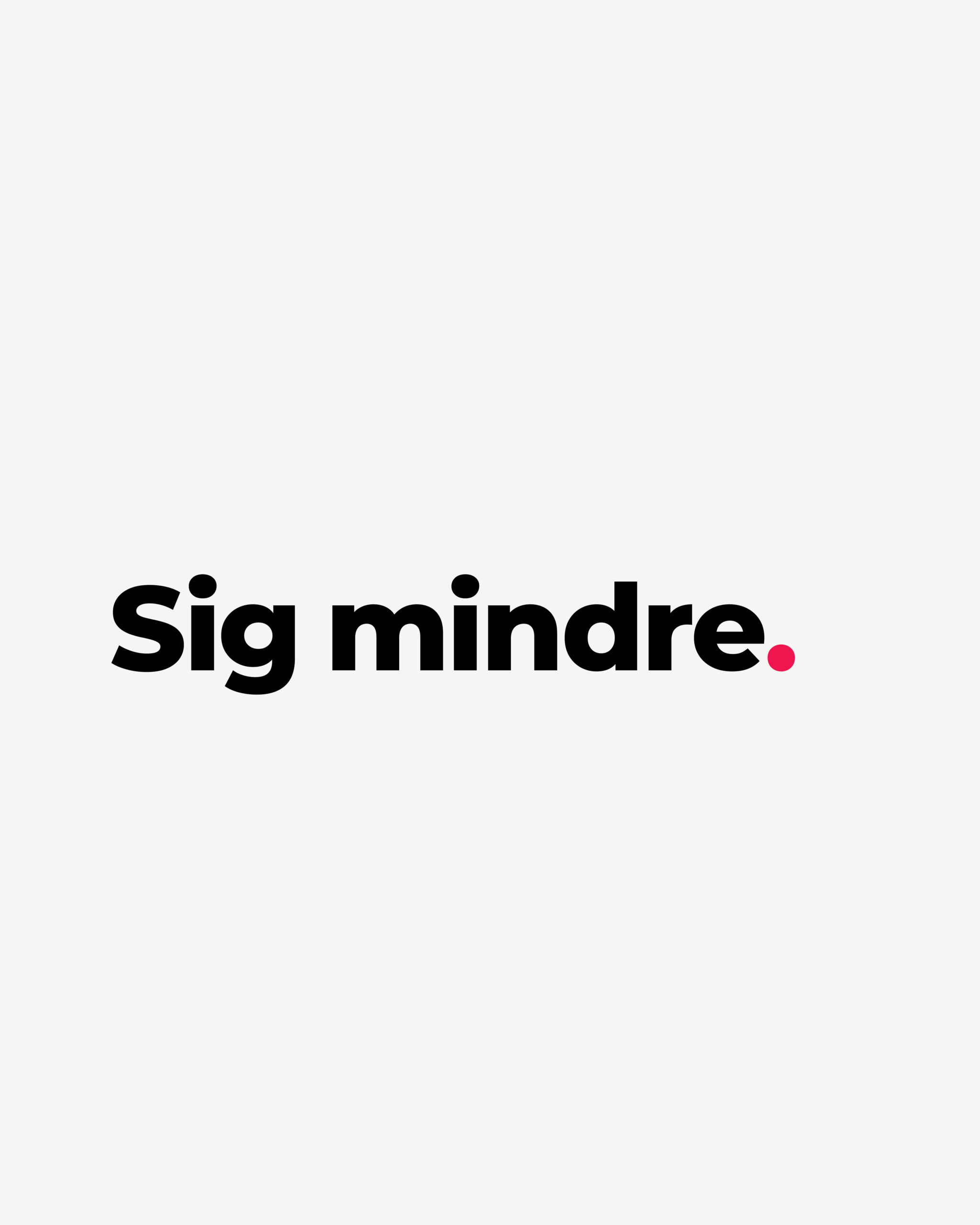 Sig mindre