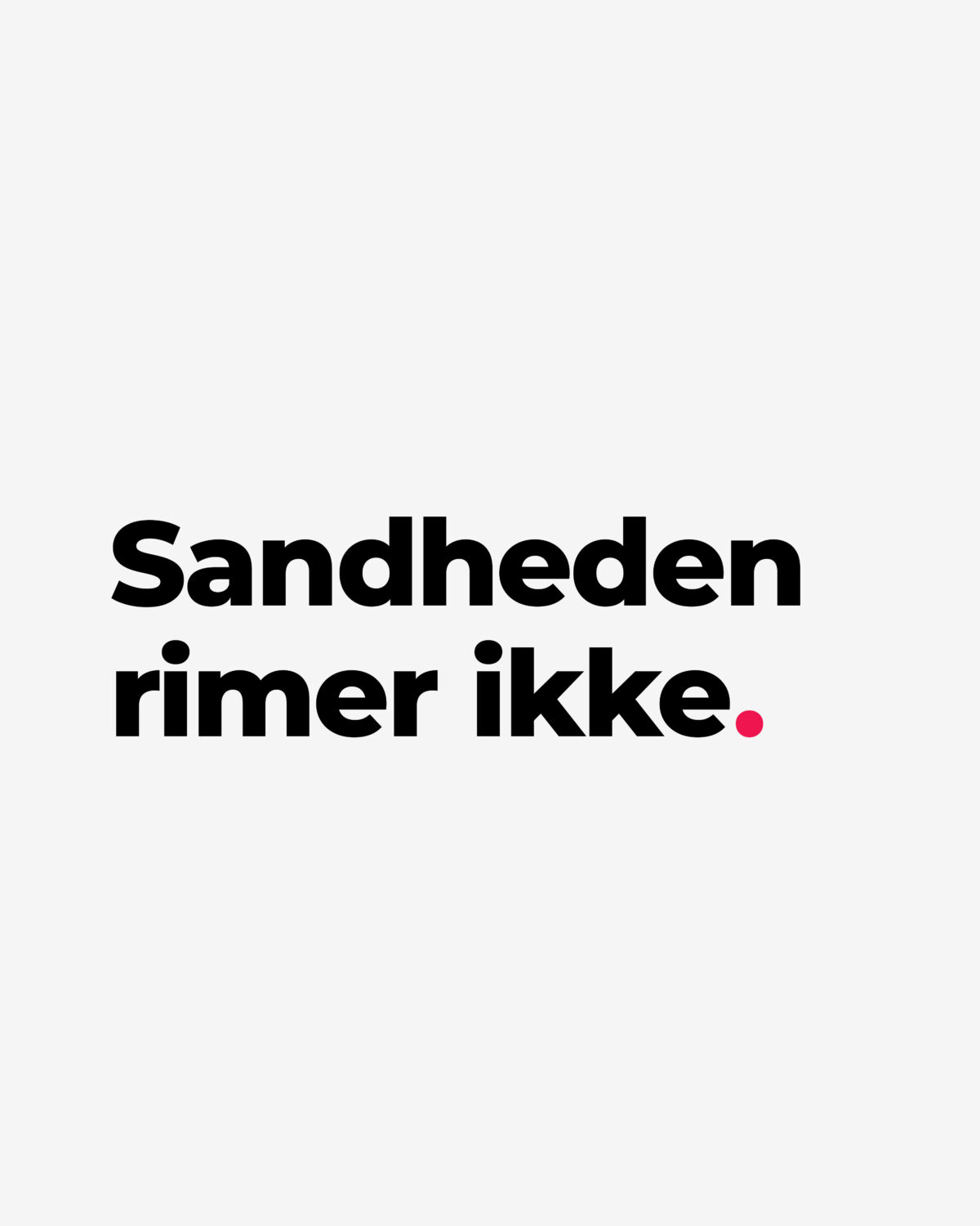 Sandheden rimer ikke