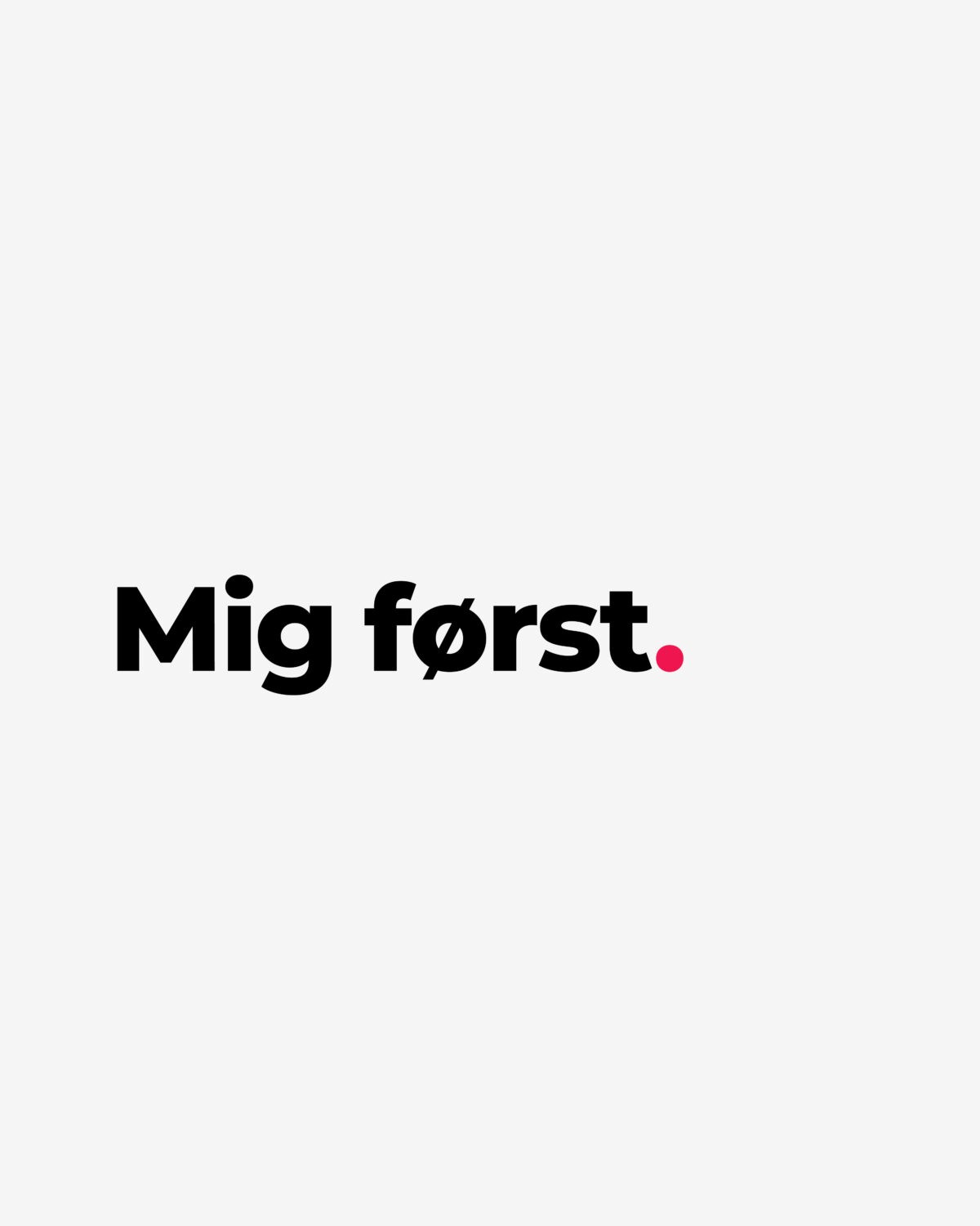 Mig først