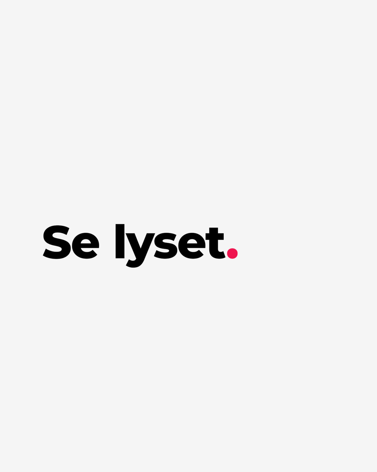 Se lyset