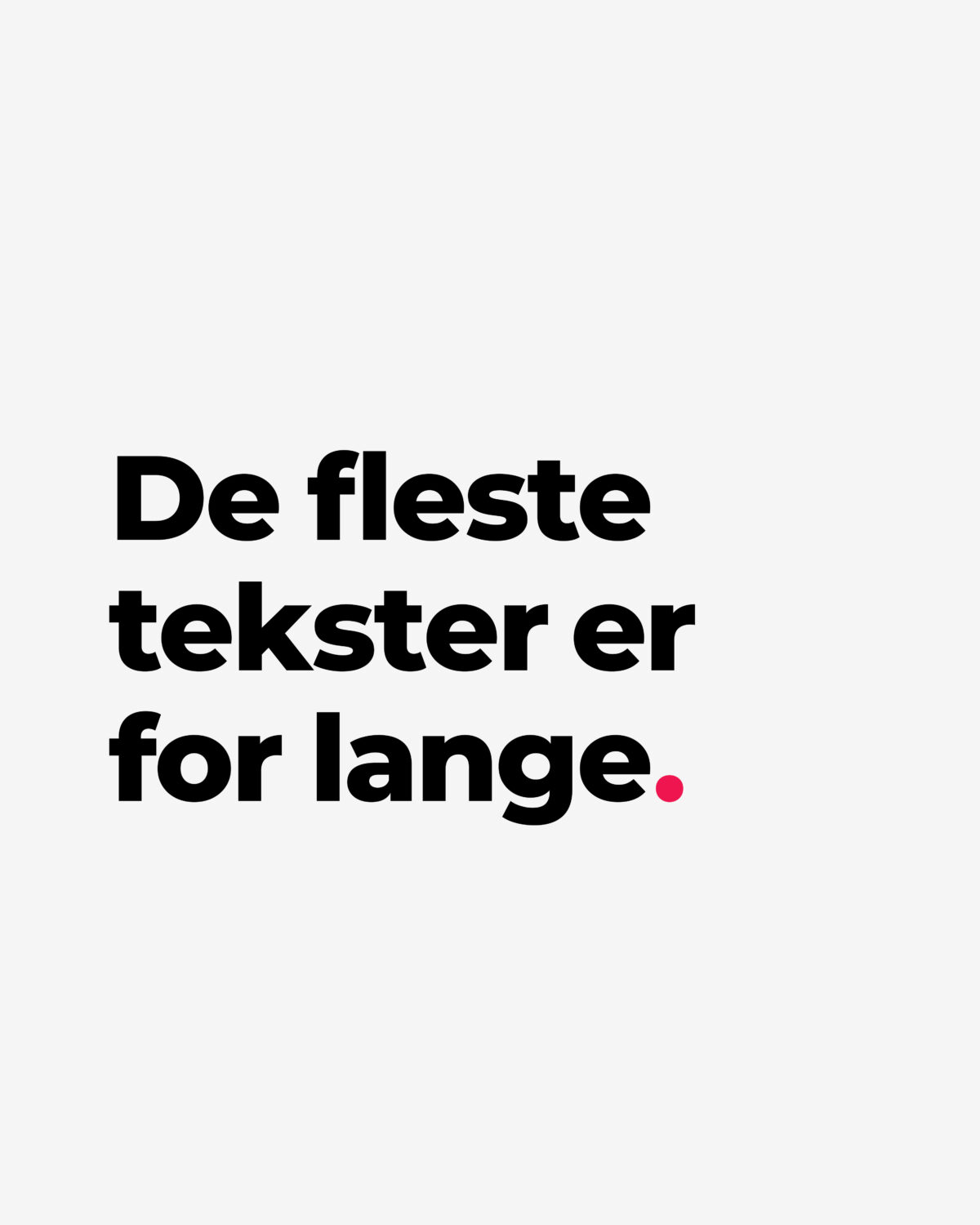 De fleste tekster er for lange