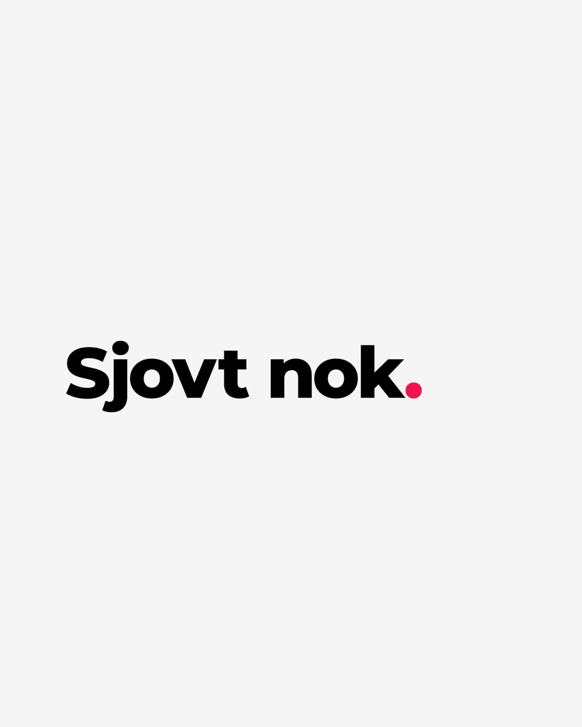 Sjovt nok.
