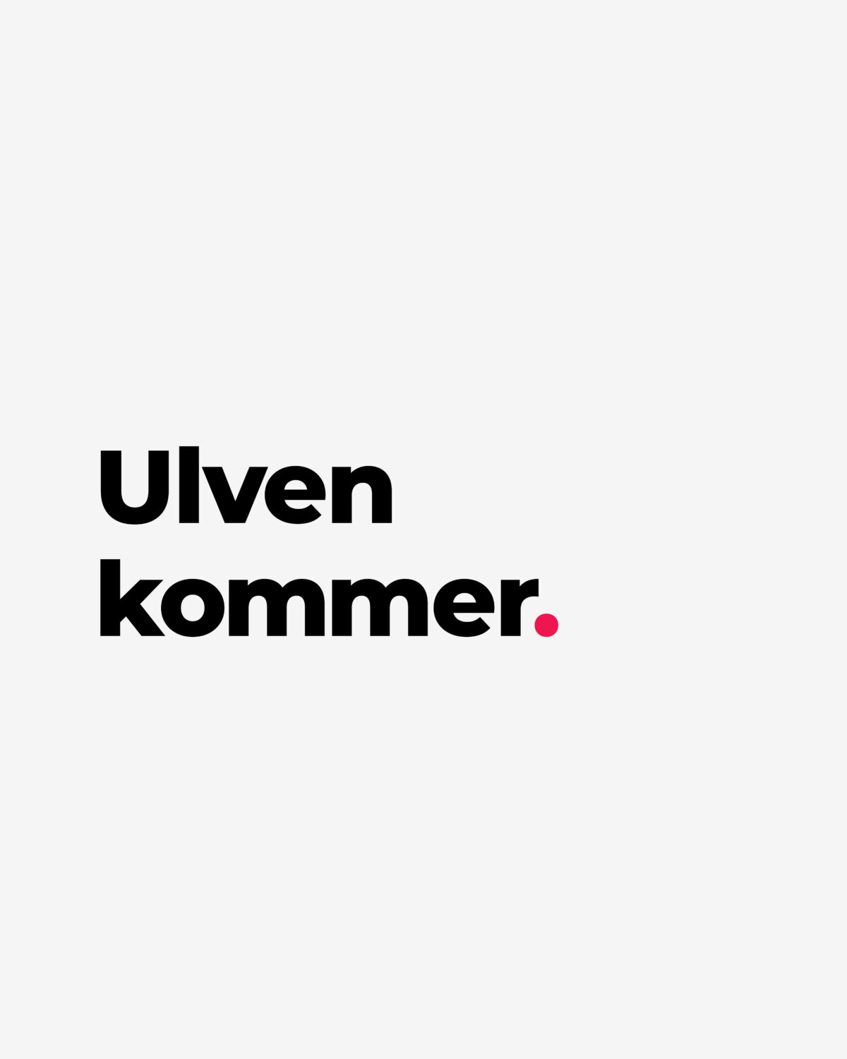 Ulven kommer