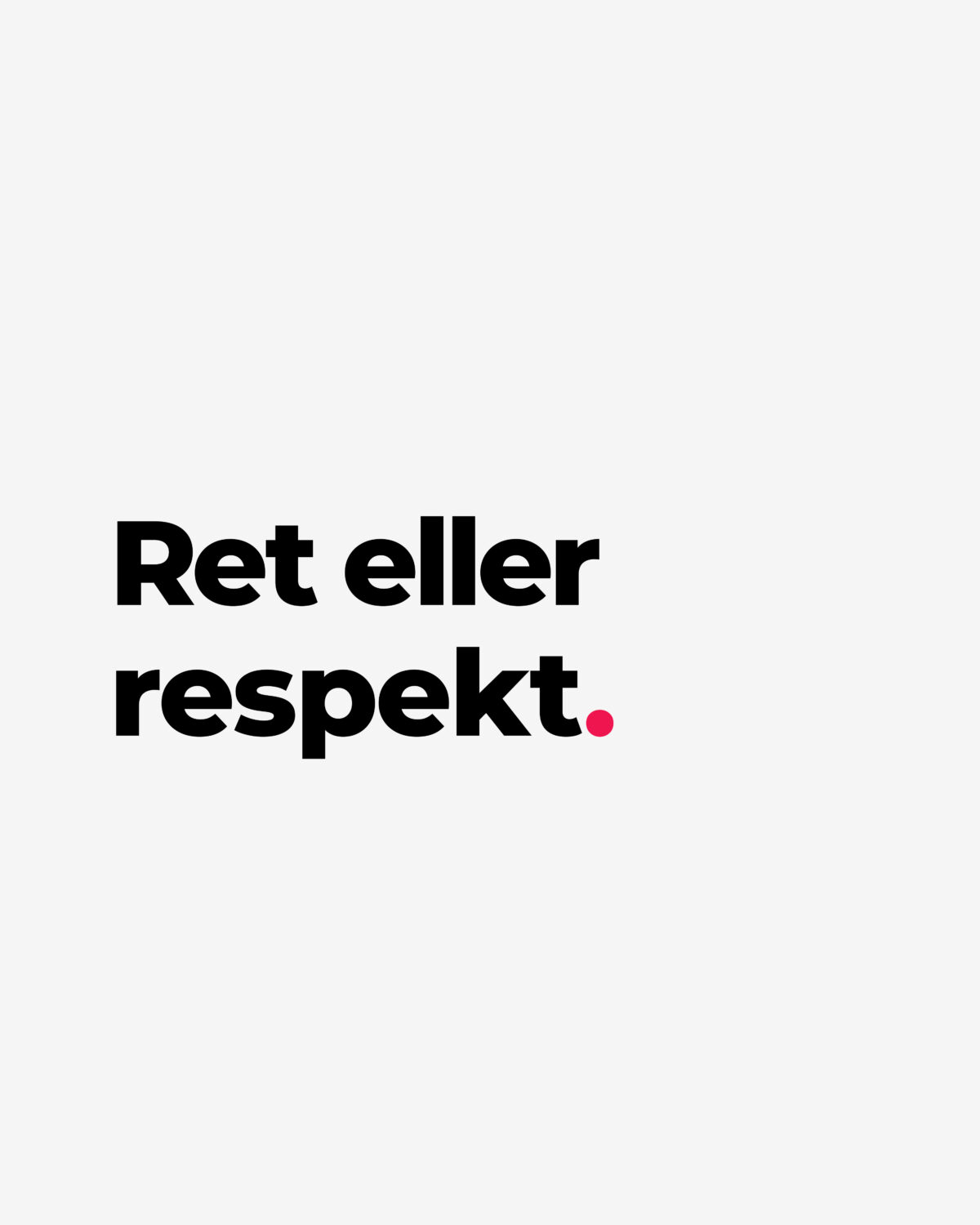 Ret eller respekt