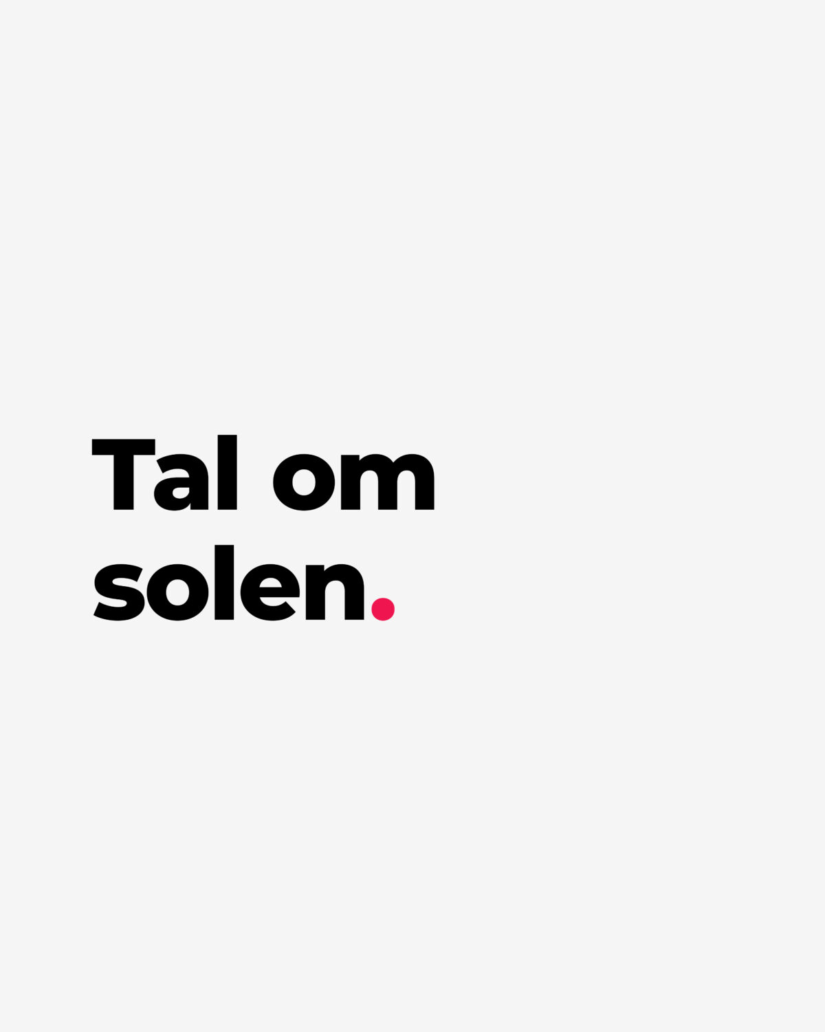 Tal om solen.