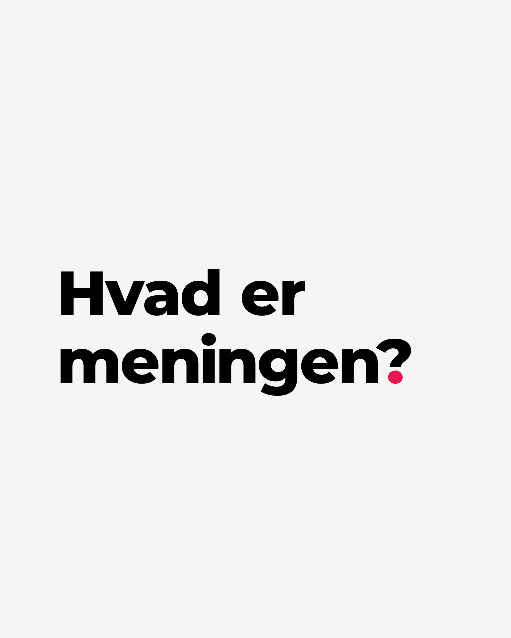 Hvad er meningen?